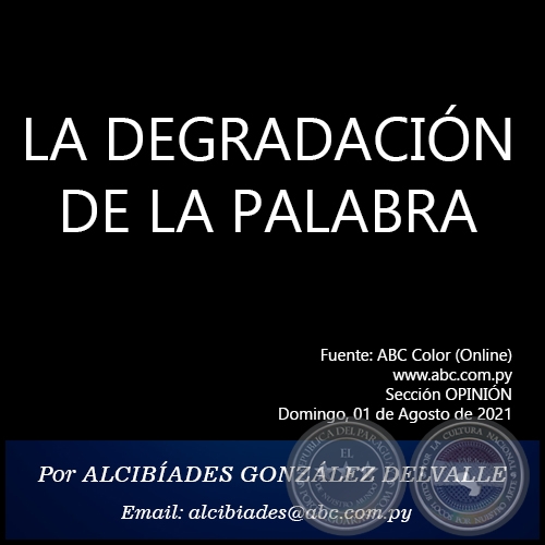 LA DEGRADACIN DE LA PALABRA - Por  ALCIBADES GONZLEZ DELVALLE - Domingo, 01 de Agosto de 2021